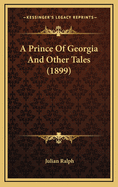 A Prince of Georgia and Other Tales (1899)