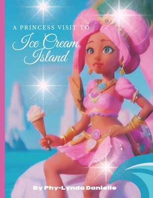 A Princess Visit To Ice Cream Island - Craig, Phy-Lynda Danielle