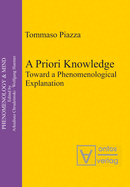 A Priori Knowledge: Toward a Phenomenological Explanation