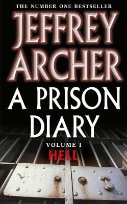 A Prison Diary Volume I: Hell - Archer, Jeffrey