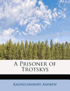 A Prisoner of Trotskys