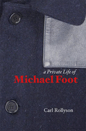 A Private Life of Michael Foot