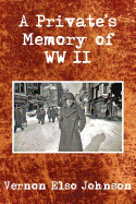A Private's Memory of WWII