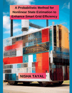 A Probabilistic Method for Nonlinear State Estimation to Enhance Smart Grid
