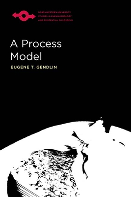 A Process Model - Gendlin, Eugene, and Parker, Robert A (Contributions by)