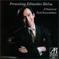 A Program of Piano Transcriptions - Eduardus Halim (piano)