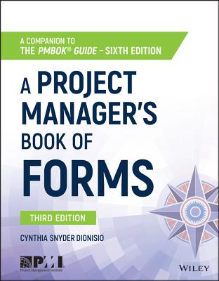 A Project Manager's Book of Forms: A Companion to the Pmbok Guide - Snyder Dionisio, Cynthia