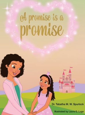 A promise is a promise - Spurlock, Tabatha M W, Dr.