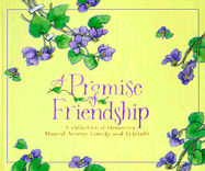 A Promise of Friendship: A Collection of Memories Shared Among Family and Friends