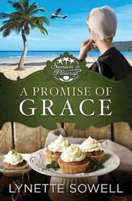 A Promise of Grace: Seasons in Pinecraft - Book 3 - Sowell, Lynette