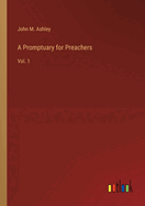 A Promptuary for Preachers: Vol. 1