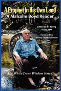 A Prophet in His Own Land: A Malcolm Boyd Reader