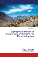 A Proposed Model to Analyse Risk and Return for Cloud Adoption