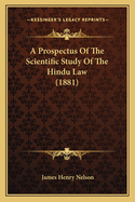 A Prospectus Of The Scientific Study Of The Hindu Law (1881)