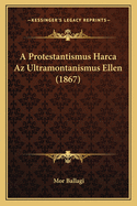 A Protestantismus Harca Az Ultramontanismus Ellen (1867)