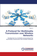 A Protocol for Multimedia Transmission Over Wireless Networks