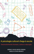 A psicologia cultural chega  escola: Desenvolvimento humano, cultura e educao