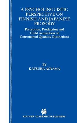 A Psycholinguistic Perspective on Finnish and Japanese Prosody - Aoyama, Katsura