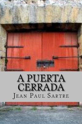 A Puerta Cerrada (Spanish Edition) - Sartre, Jean Paul