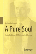 A Pure Soul: Ennio de Giorgi, a Mathematical Genius
