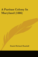 A Puritan Colony In Maryland (1886)