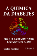 A Qu?mica Da Diabetes: Por Que OS Humanos N?o Devem Comer Carne