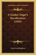 A Quaker Singer's Recollections (1920)