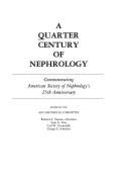 A Quarter century of nephrology : commemorating the American Society of Nephrology's 25th anniversary