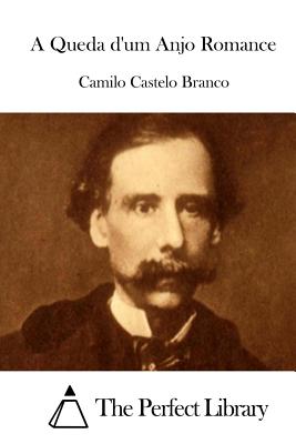 A Queda d'um Anjo Romance - The Perfect Library (Editor), and Branco, Camilo Castelo