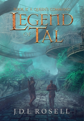 A Queen's Command: Legend of Tal: Book 2 - Rosell, J D L