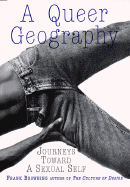 A Queer Geography: Journeys Toward a Sexual Self