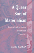 A Queer Sort of Materialism: Recontextualizing American Theater