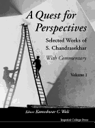 A Quest for Perspectives: Selected Works of S. Chandrasekhar: With Commentary