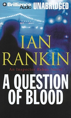 A Question of Blood - Rankin, Ian, New, and Page, Michael (Read by)