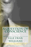 A Question of Conscience: The Road to Hell Is Paved with Good Intentions!