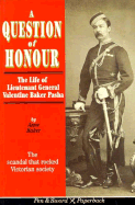 A Question of Honor: The Fall and Rise of Colonel Valentine Baker - Baker, Anne