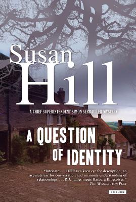 A Question of Identity: A Simon Serrailler Mystery - Hill, Susan