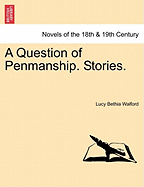 A Question of Penmanship. Stories.