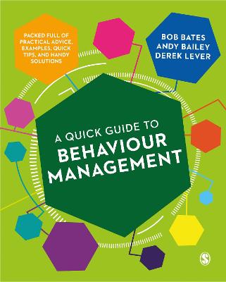 A Quick Guide to Behaviour Management - Bates, Bob, and Bailey, Andy, and Lever, Derek