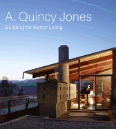 A. Qunicy Jones: Building For Better Living