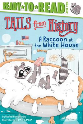 A Raccoon at the White House: Ready-To-Read Level 2 - Dougherty, Rachel