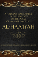 A Radiant Masterpiece in Explanation of the Poem of Ibn Abee Daawud: Al-Haa'iyah