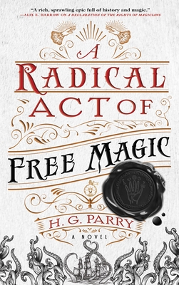 A Radical Act of Free Magic - Parry, H G