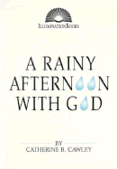 A Rainy Afternoon with God