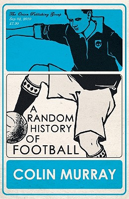 A Random History of Football - Murray, Colin