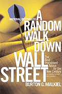 A Random Walk Down Wall Street: The Best Investment Advice for the New Century