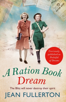 A Ration Book Dream: Previously Published as Pocketful of Dreams - Fullerton, Jean