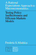A Rational Expectations Approach to Macroeconometrics: Testing Policy Ineffectiveness and Efficient-Markets Models