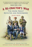 A Re-enactor's War: The Home Front Revisited and Remembered
