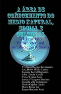 A Rea De Conecemento Do Medio Natural, Social E Cultural: a Historia E O Entorno Natural Na Educacion Primaria - Bugliot Fernandez, Veronica, and Mallo Castro, Ana Belen, and Barral Regueiro, Tamara